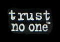 TrustEveryOne oops I mean no one.jpg